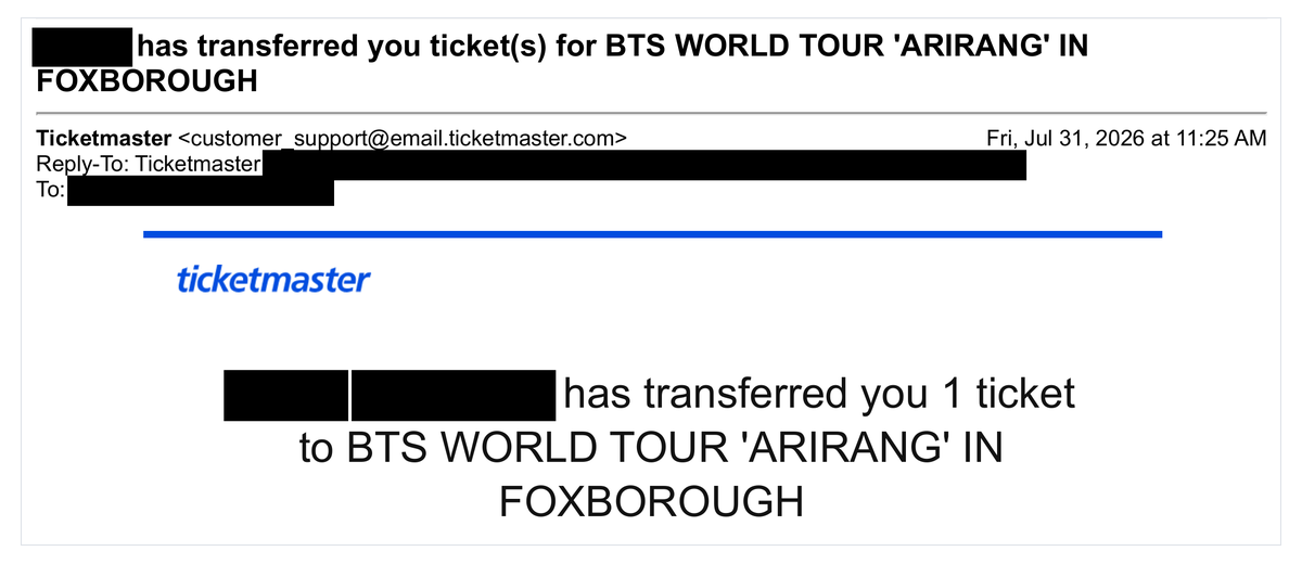 Redacted Ticketmaster transfer email for BTS WORLD TOUR 'ARIRANG' in Foxborough, received July 31, 2026 at 11:25 AM